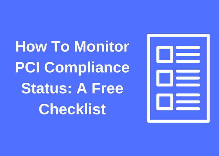 Pci Compliance Checklist - A Tool To Help You Monitor Your Compliance